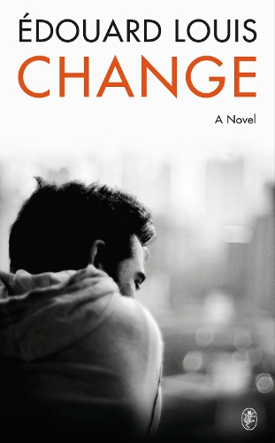 Бумажная книга «Change: A Novel», автор Эдуард Луи - фото №1