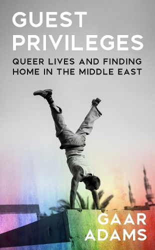 Паперова книга «Guest Privileges: Queer Lives and Finding Home in the Middle East» - фото №1