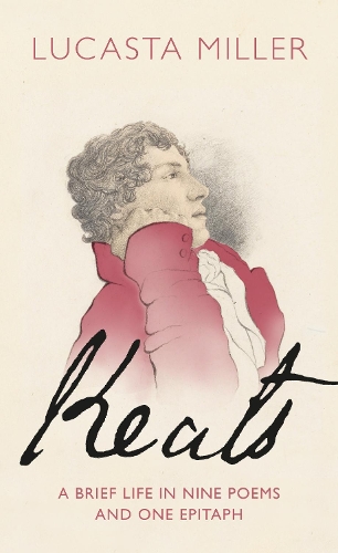 Паперова книга «Keats: A Brief Life in Nine Poems and One Epitaph», автор Лукаста Міллер - фото №1