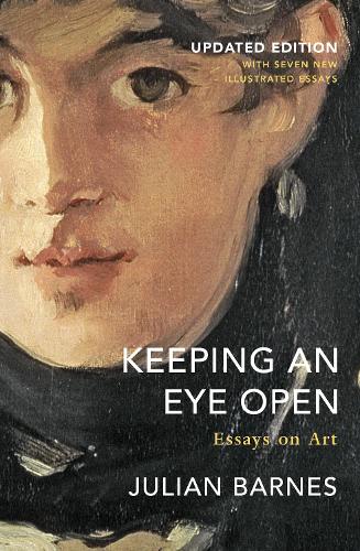 Паперова книга «Keeping an Eye Open: Essays on Art (Updated Edition)», автор Джуліан Барнз - фото №1