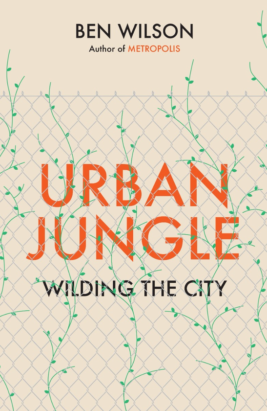 Паперова книга «Urban Jungle», автор Бен Уілсон - фото №1