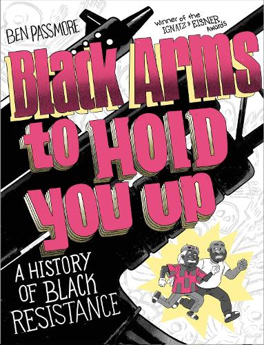 Бумажная книга «Black Arms to Hold You Up: A History of Black Resistance», автор Бен Пассмор - фото №1