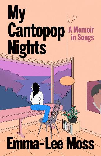 Бумажная книга «My Cantopop Nights: A Memoir in Songs», автор Эмма-Ли Мосс - фото №1