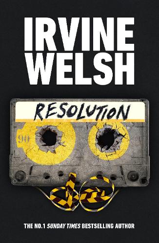 Бумажная книга «Resolution: The new CRIME novel from the #1 Sunday Times bestselling author», автор Ирвин Уэлш - фото №1