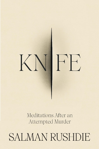 Паперова книга «Knife: Meditations After an Attempted Murder», автор Салман Рушді - фото №1