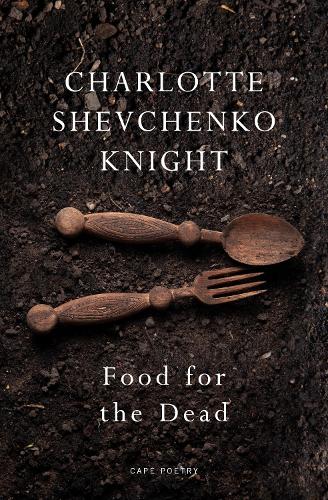 Бумажная книга «Food for the Dead: ‘Beautiful and necessary’ Ilya Kaminsky», автор Шарлотта Шевченко Найт - фото №1