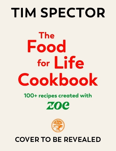 Бумажная книга «The Food For Life Cookbook: 100+ Recipes Created with ZOE», автор Тим Спектор - фото №1