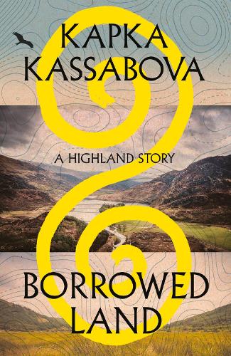 Бумажная книга «Borrowed Land: A Highland Story», автор Капка Кассабова - фото №1