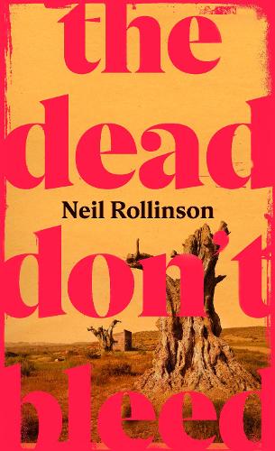 Бумажная книга «The Dead Don't Bleed», автор Нил Роллинсон - фото №1