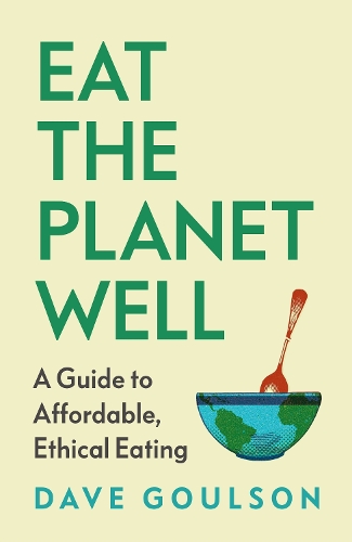 Бумажная книга «Eat the Planet Well: How to fix our toxic food system – one meal at a time», автор Дейв Голсон - фото №1