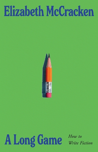 Бумажная книга «A Long Game: How to Write Fiction», автор Элизабет МакКракен - фото №1