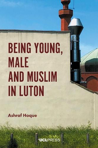 Бумажная книга «Being Young, Male and Muslim in Luton», автор Ашраф Хоке - фото №1