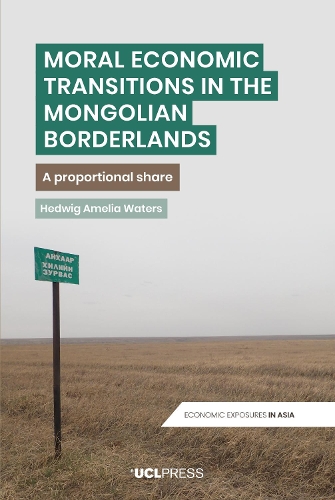 [object Object] «Moral Economic Transitions in the Mongolian Borderlands: A Proportional Share», автор Хедвіка Амелія Вотерс - фото №1
