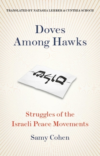 Бумажная книга «Doves Among Hawks: Struggles of the Israeli Peace Movements », автор Сами Коэн - фото №1