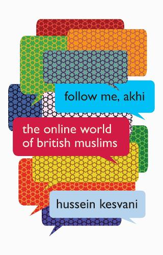 Бумажная книга «Follow Me, Akhi: The Online World of British Muslims», автор Хусейн Кесвани - фото №1