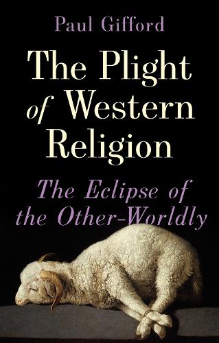 Бумажная книга «The Plight of Western Religion: The Eclipse of the Other-Worldly», автор Пол Гиффорд - фото №1