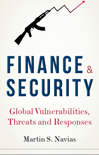 Бумажная книга «Finance and Security: Global Vulnerabilities, Threats and Responses», автор Мартин С. Навиас - фото №1