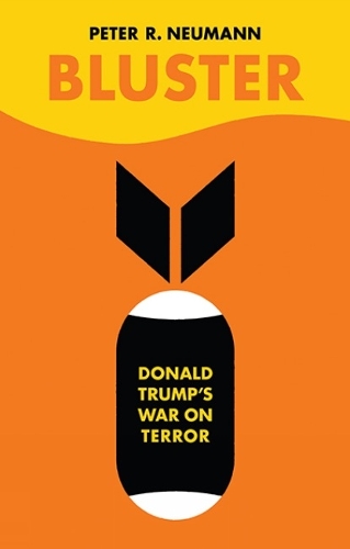 Бумажная книга «Bluster: Donald Trump's War on Terror», автор Питер Р. Нойманн - фото №1