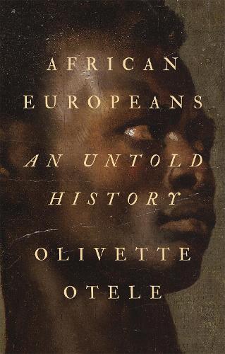 Бумажная книга «African Europeans: An Untold History», автор Оливетт Отеле - фото №1