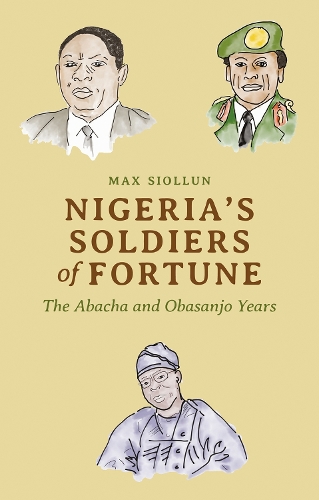 Бумажная книга «Nigeria's Soldiers of Fortune: The Abacha and Obasanjo Years», автор Макс Сиоллун - фото №1