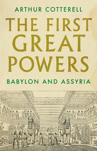 Паперова книга «The First Great Powers: Babylon and Assyria», автор Артур Коттерелл - фото №1