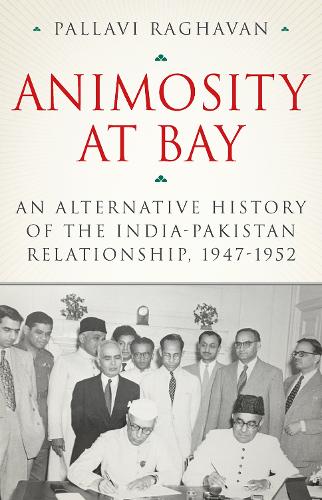 Бумажная книга «Animosity at Bay: An Alternative History of the India-Pakistan Relationship, 1947-1952», автор Паллави Рагхаван - фото №1