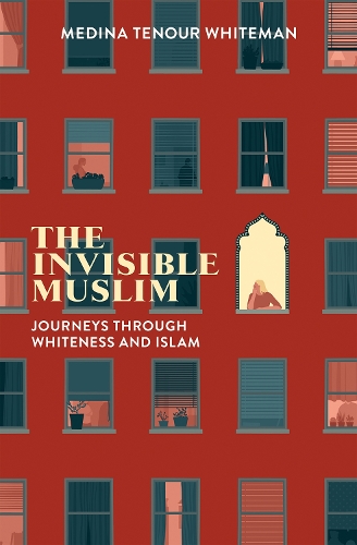 Паперова книга «The Invisible Muslim: Journeys Through Whiteness and Islam», автор Медіна Тенур Уайтман - фото №1