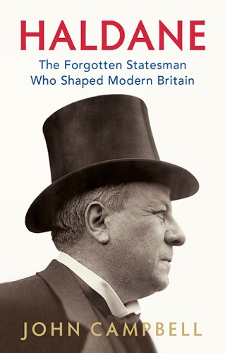 Паперова книга «Haldane: The Forgotten Statesman Who Shaped Modern Britain», автор Джон Кемпбелл - фото №1
