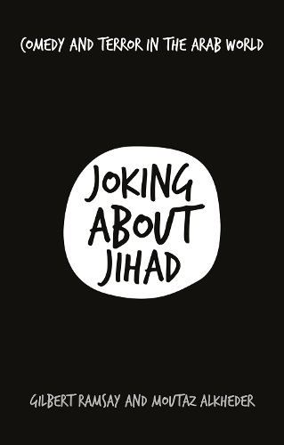 Паперова книга «Joking About Jihad: Comedy and Terror in the Arab World», авторів Гілберт Рамзі, Мутаз Алхедер - фото №1