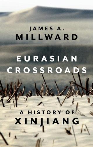 Паперова книга «Eurasian Crossroads: A History of Xinjiang», автор Джеймс Мілворд - фото №1