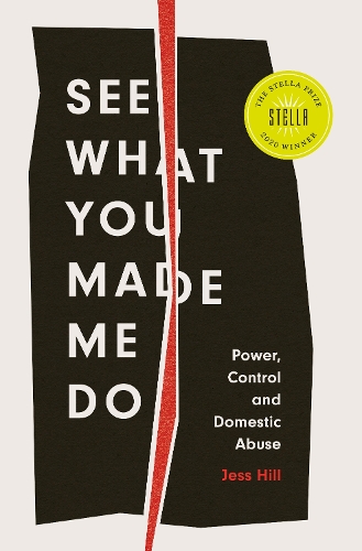 Бумажная книга «See What You Made Me Do: Power, Control and Domestic Abuse», автор Джесс Хилл - фото №1