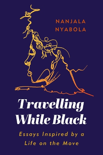 Бумажная книга «Travelling While Black: Essays Inspired by a Life on the Move», автор Нанджала Ньябола - фото №1