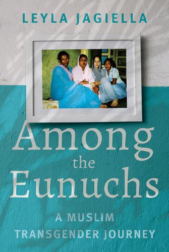 Бумажная книга «Among the Eunuchs: A Muslim Transgender Journey», автор Лейла Ягелла - фото №1