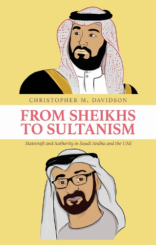 Паперова книга «From Sheikhs to Sultanism: Statecraft and Authority in Saudi Arabia and the UAE», автор Крістофер М. Девідсон - фото №1