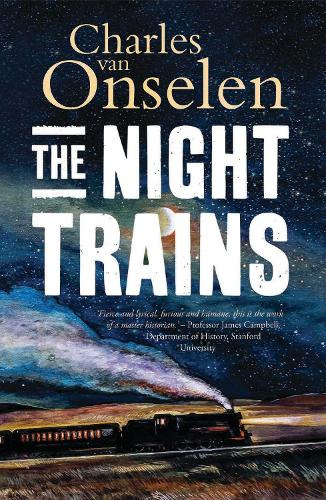 Бумажная книга «The Night Trains: Moving Mozambican Miners to and from the Witwatersrand Mines, 1902–1955», автор Чарльз Ван Онселен - фото №1
