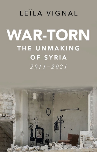Бумажная книга «War-Torn: The Unmaking of Syria, 2011–2021», автор Лейла Виньял - фото №1