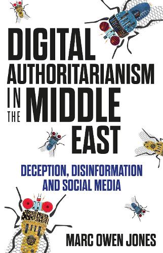 Бумажная книга «Digital Authoritarianism in the Middle East: Deception, Disinformation and Social Media», автор Марк Оуэн Джонс - фото №1