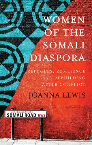 Бумажная книга «Women of the Somali Diaspora: Refugees, Resilience and Rebuilding After Conflict», автор Джоанна Льюис - фото №1