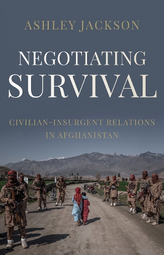 Бумажная книга «Negotiating Survival: Civilian–Insurgent Relations in Afghanistan», автор Эшли Джексон - фото №1