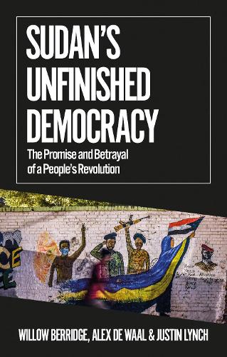 Бумажная книга «Sudan's Unfinished Democracy: The Promise and Betrayal of a People's Revolution», авторов Алекс де Ваал, Джастин Линч, Уиллоу Берридж - фото №1