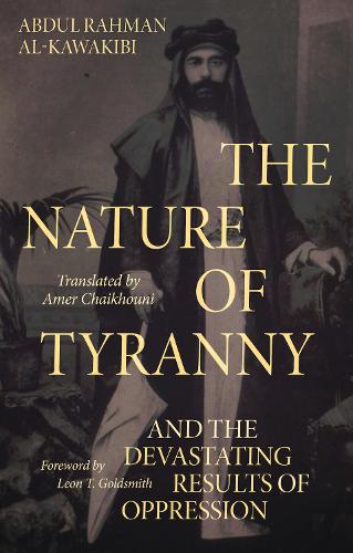 Бумажная книга «The Nature of Tyranny: And the Devastating Results of Oppression», автор Абдул Рахман аль-Кавакиби - фото №1