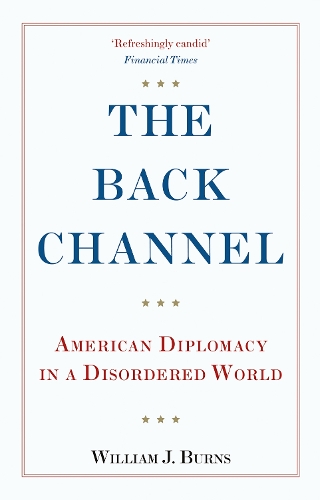 Бумажная книга «The Back Channel: American Diplomacy in a Disordered World», автор Уильям Дж. Бёрнс - фото №1