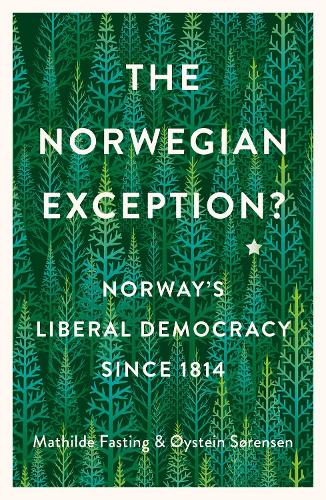 Бумажная книга «The Norwegian Exception?: Norway's Liberal Democracy Since 1814», авторов Матильда Фастинг, Ойстейн Соренсен - фото №1