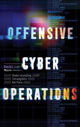 Паперова книга «Offensive Cyber Operations: Understanding Intangible Warfare», автор Деніел Мур - фото №1
