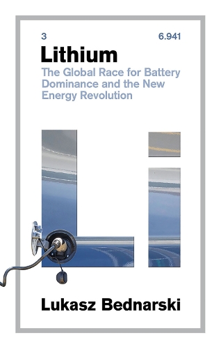 Бумажная книга «Lithium: The Global Race for Battery Dominance and the New Energy Revolution», автор Лукаш Беднарски - фото №1