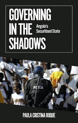 Бумажная книга «Governing in the Shadows: Angola's Securitised State», автор Паула Кристина Роке - фото №1