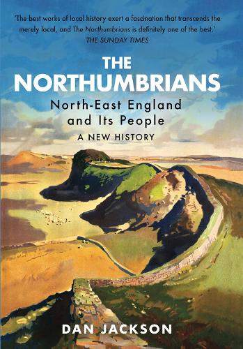 Бумажная книга «The Northumbrians: North-East England and Its People: A New History», автор Дэн Джексон - фото №1