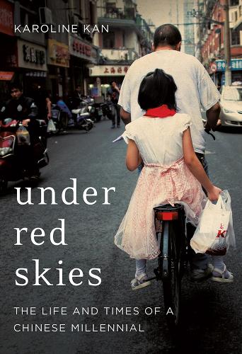 Бумажная книга «Under Red Skies: The Life and Times of a Chinese Millennial», автор Каролина Кан - фото №1