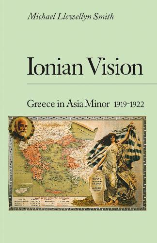 Бумажная книга «Ionian Vision: Greece in Asia Minor, 1919-22», автор Майкл Ллевеллин-Смит - фото №1