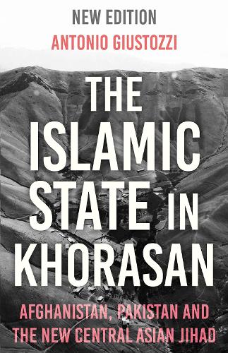 Бумажная книга «The Islamic State in Khorasan: Afghanistan, Pakistan and the New Central Asian Jihad», автор Антонио Джустоцци - фото №1